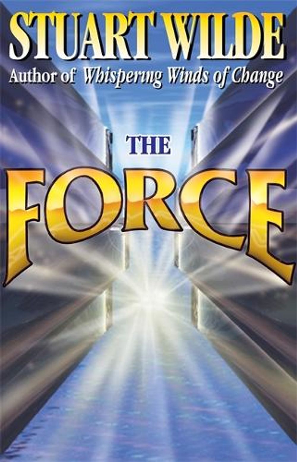 The Force by Stuart Wilde - ISBN: 9781561701667