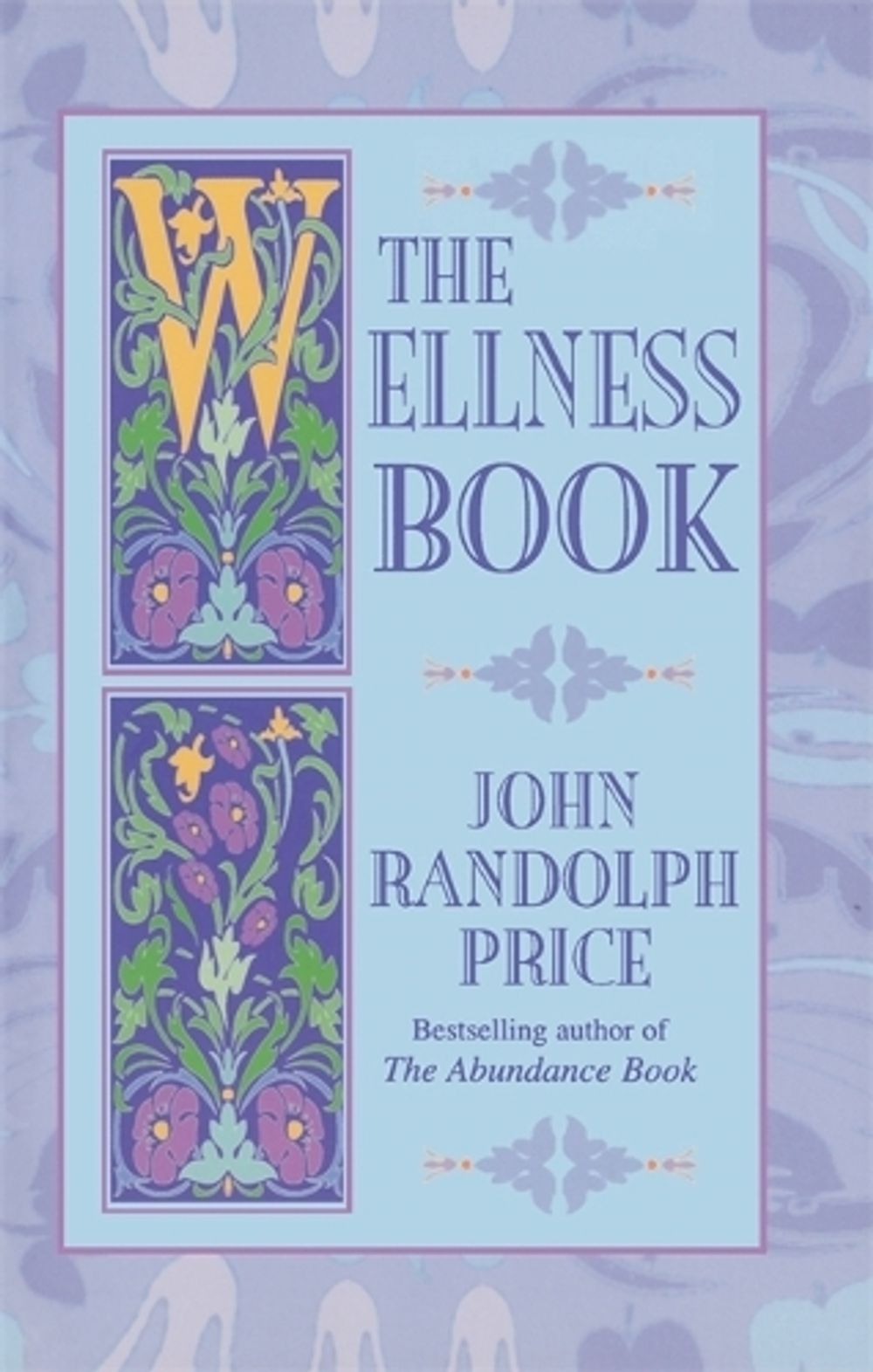 The Wellness Book by John Randolph Price - ISBN: 9781561705009