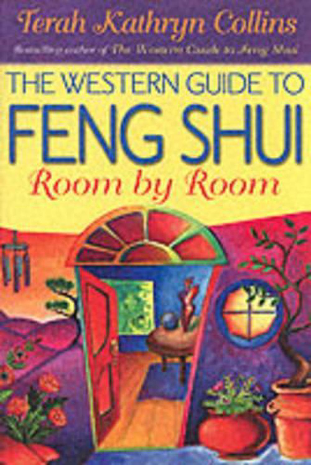 The Western Guide to Feng Shui Room by Room by Terah Kathryn Collins - ISBN: 9781561705689