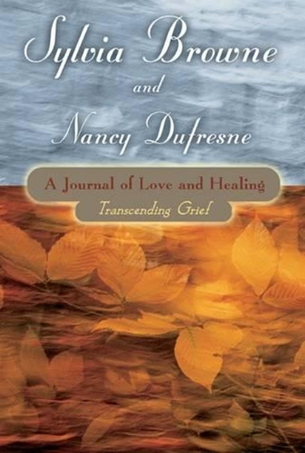 Journal of Love and Healing by Sylvia Browne - ISBN: 9781561708086