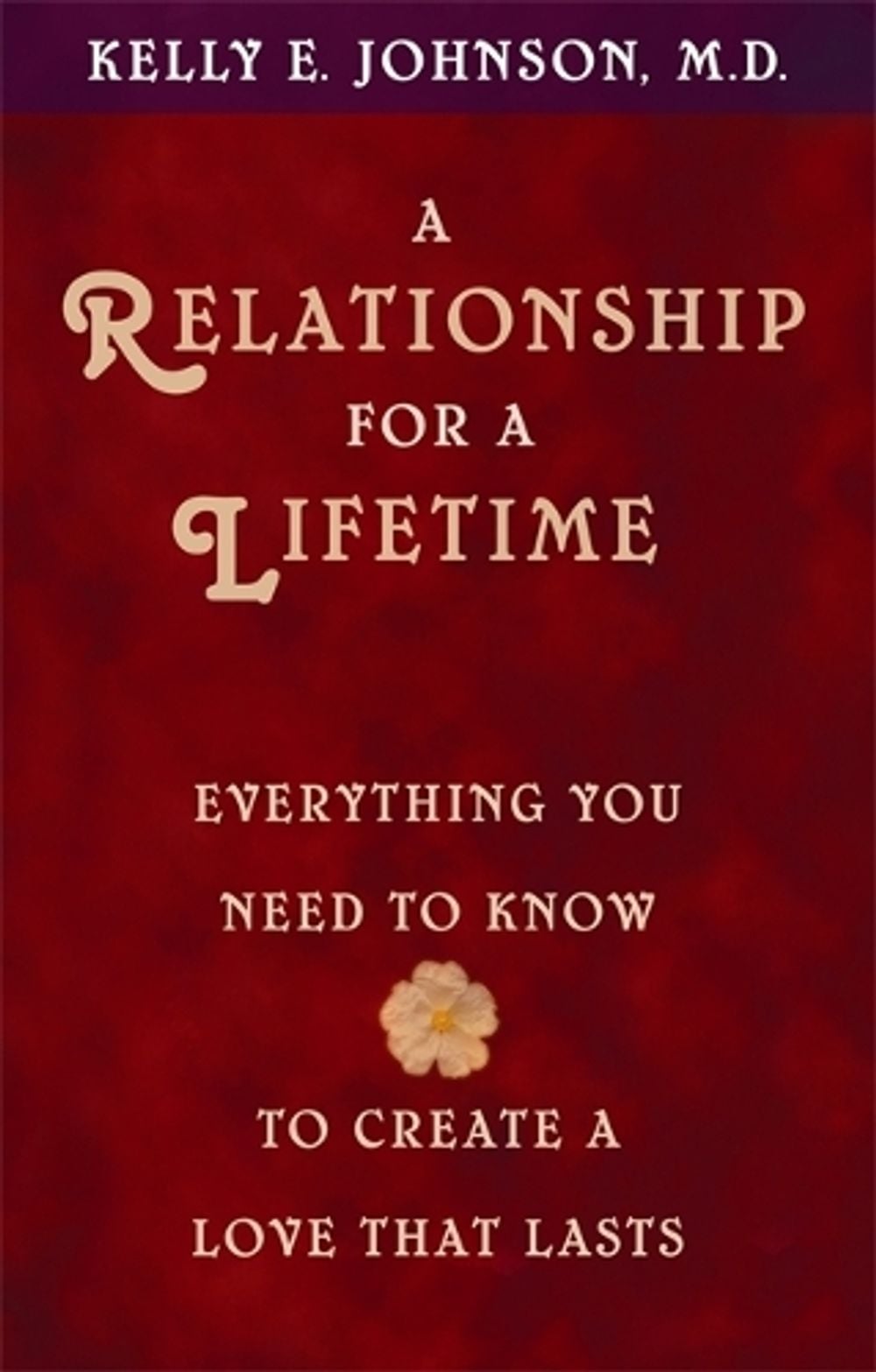 A Relationship for a Lifetime by Kelly Johnson - ISBN: 9781561708093