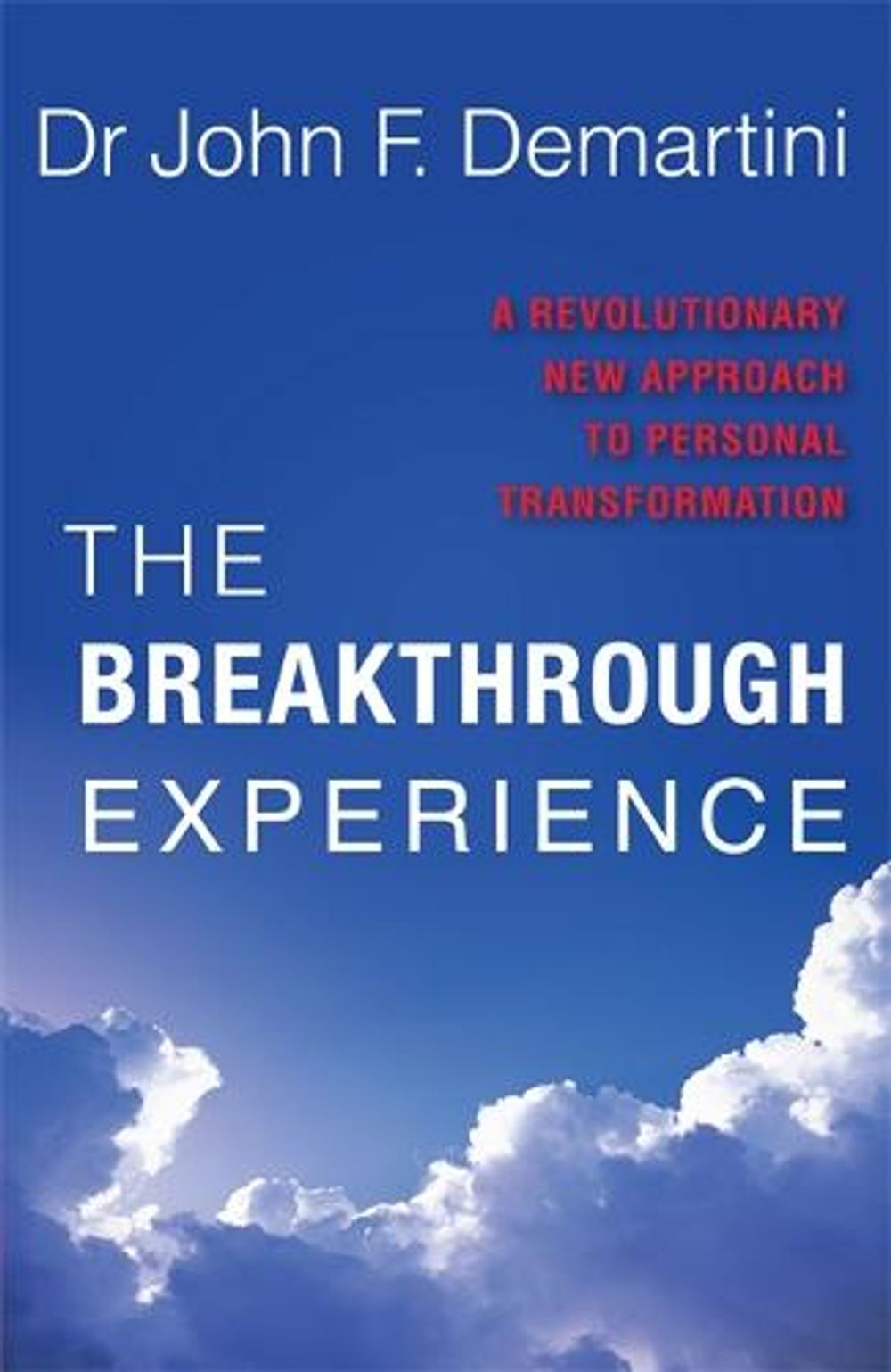 Breakthrough Experience by John F. Demartini - ISBN: 9781561708857