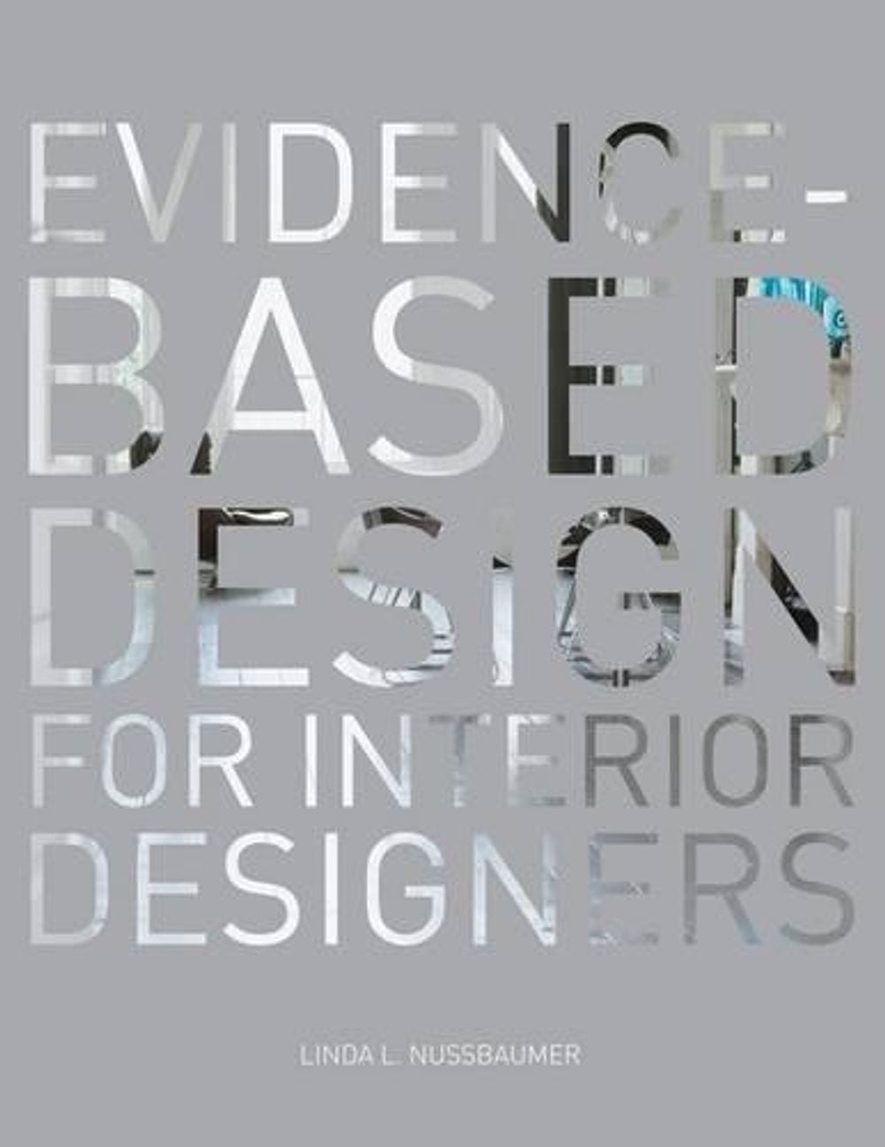 Evidence-Based Design for Interior Designers by Linda L. Nussbaumer ...