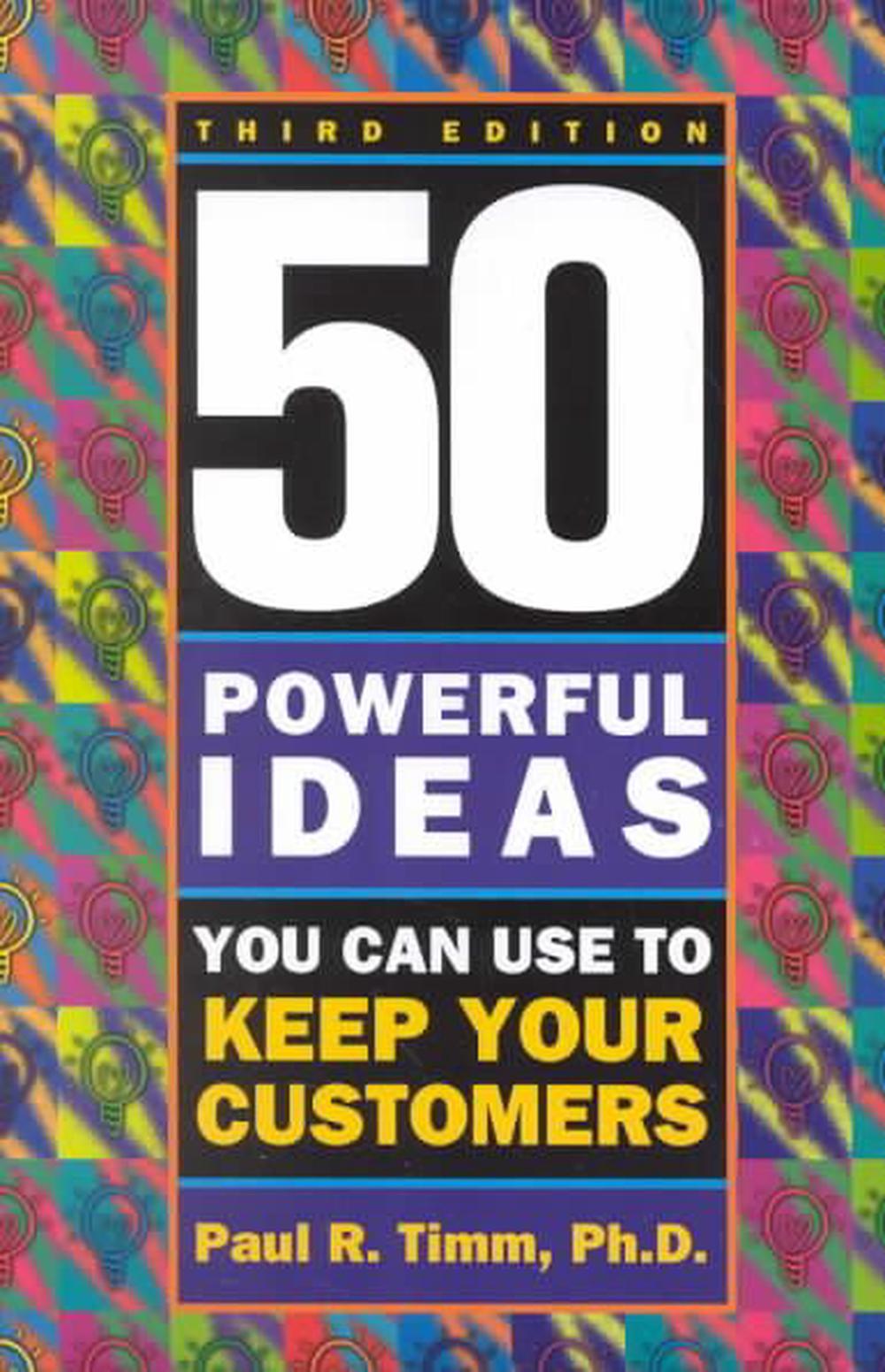 50 Powerful Ideas You Can Use to Keep Your Customers, 9781564145994