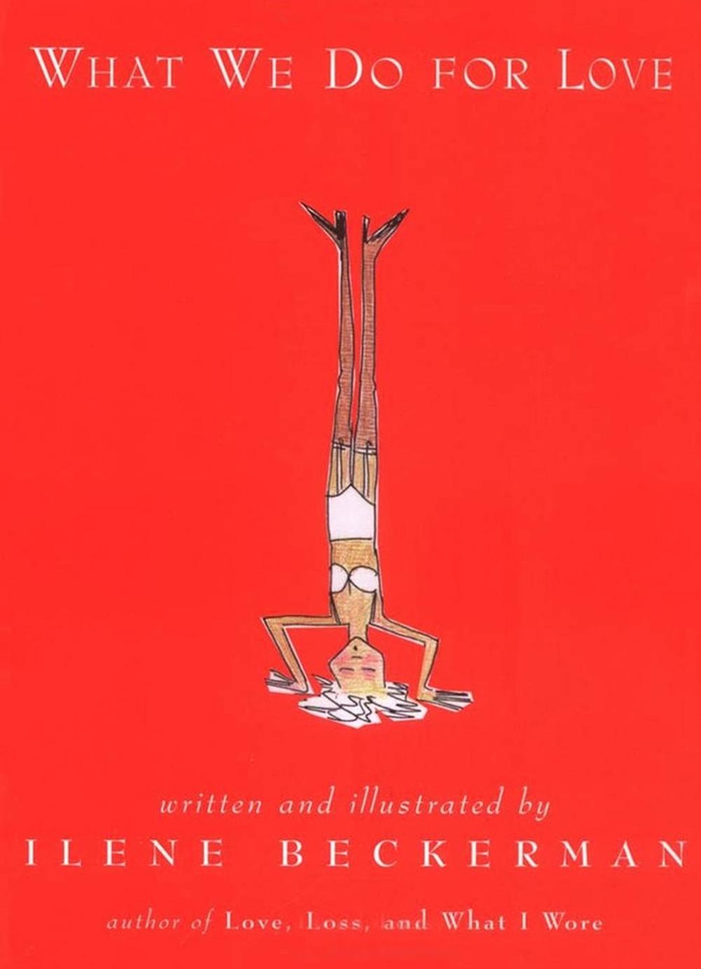 What We Do for Love by Ilene Beckerman - ISBN: 9781565121805