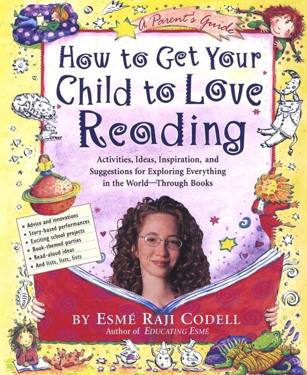 How to Get Your Child to Love Reading by Esmé Raji Codell - ISBN: 9781565123083