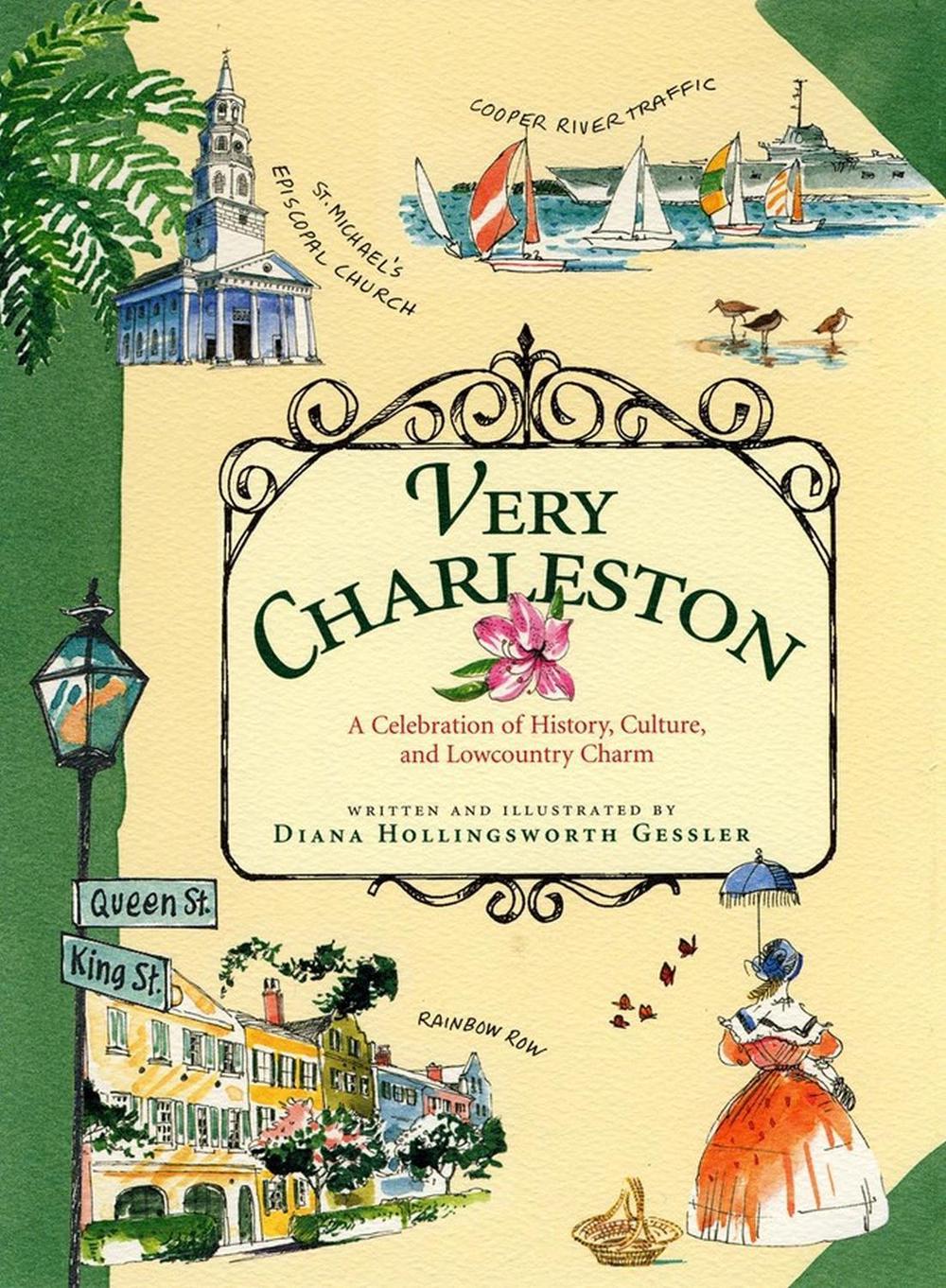 Very Charleston: A Celebration of History, Culture, and Lowcountry Charm, 9781565123397