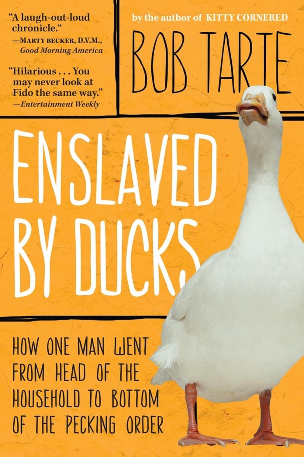Enslaved by Ducks by Bob Tarte - ISBN: 9781565124509