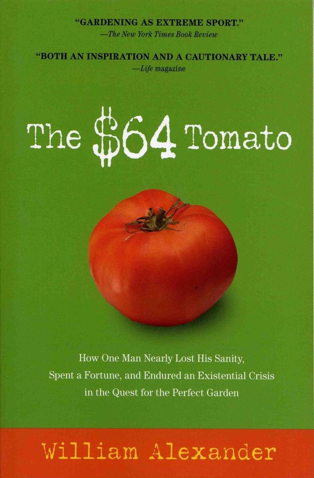 The $64 Tomato by William Alexander - ISBN: 9781565125575