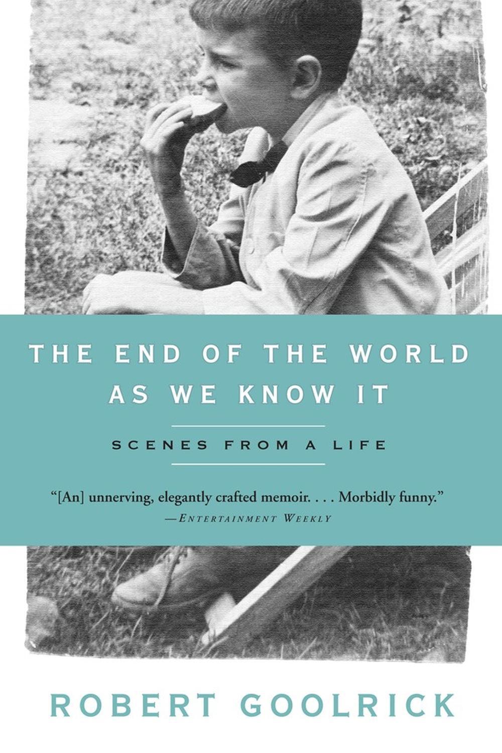 The End of the World as We Know It by Robert Goolrick - ISBN: 9781565126022