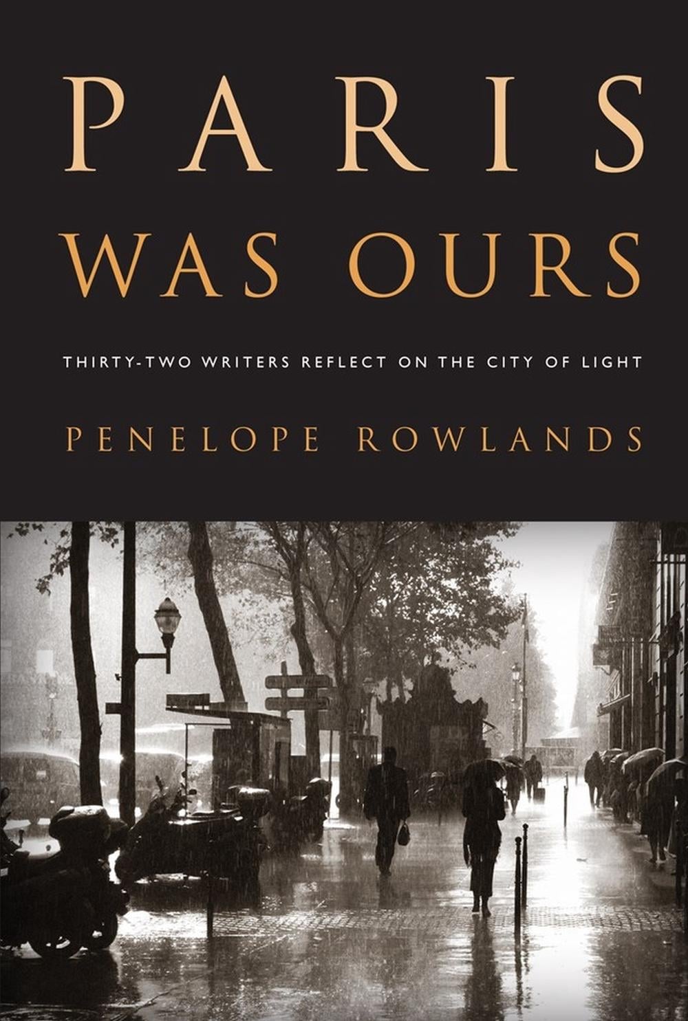 Paris Was Ours by Penelope Rowlands - ISBN: 9781565129535
