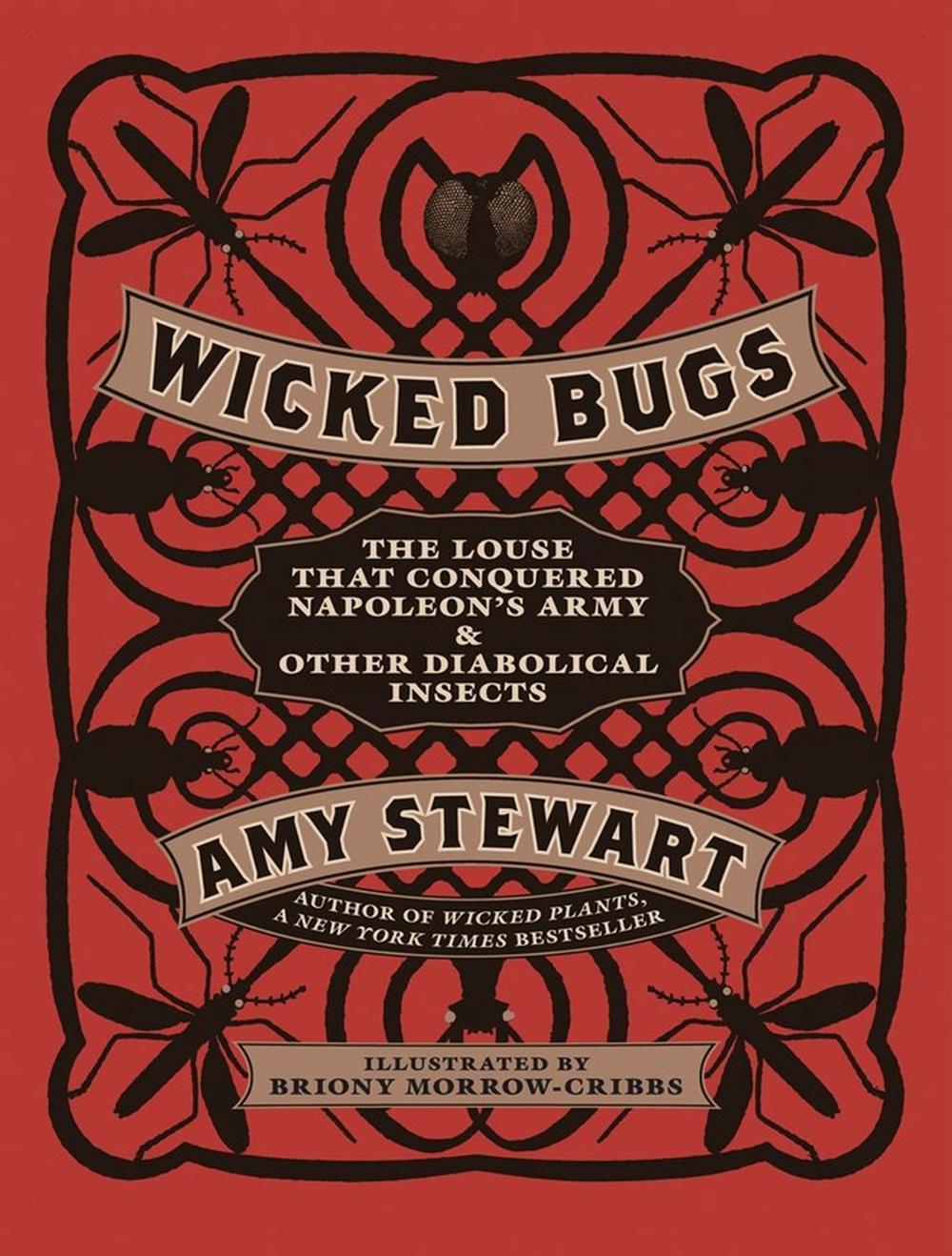Wicked Bugs by Amy Stewart - ISBN: 9781565129603