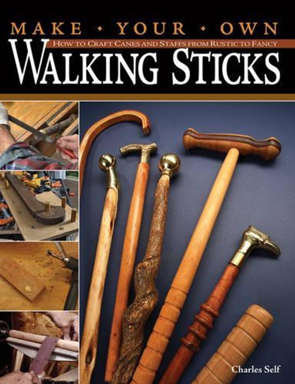 Make Your Own Walking Sticks by Charles Self - ISBN: 9781565233201