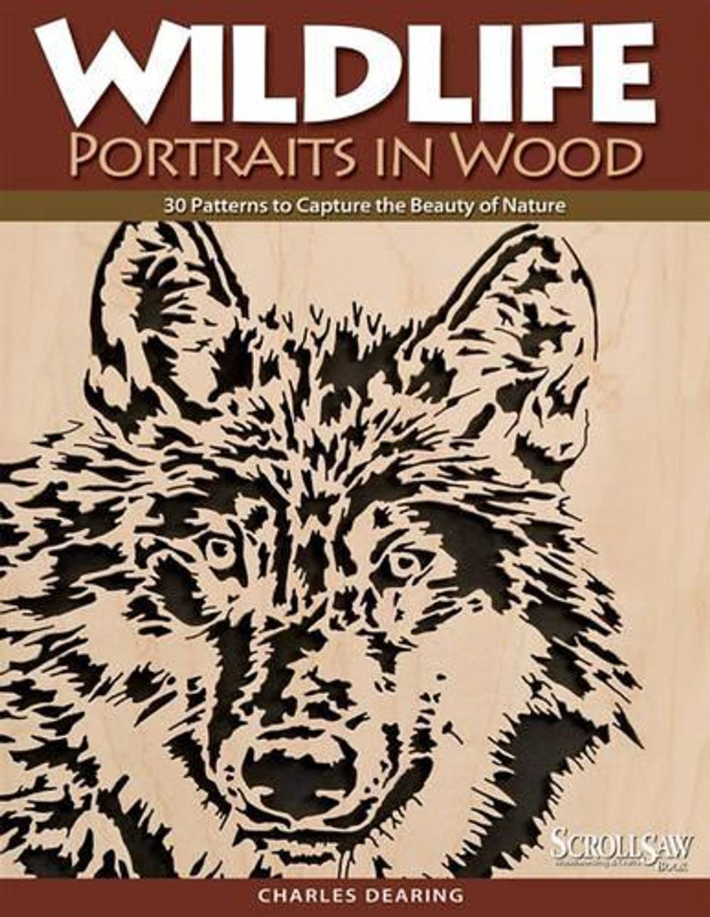 Wildlife Portraits in Wood by Charles Dearing - ISBN: 9781565233386