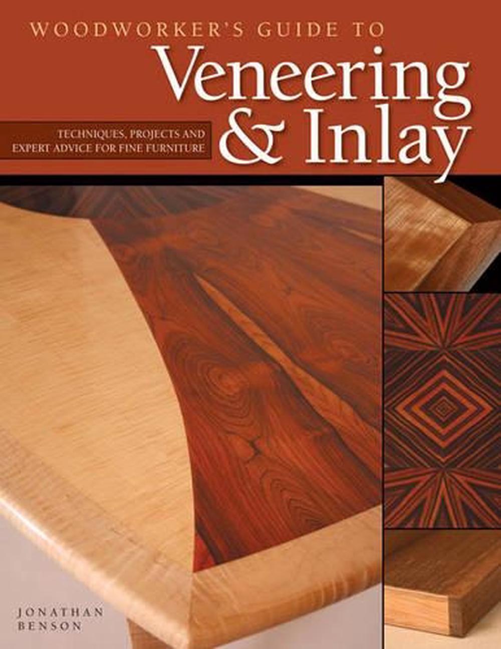 Woodworker's Guide to Veneering & Inlay (SC) by Jonathan Benson - ISBN: 9781565233461