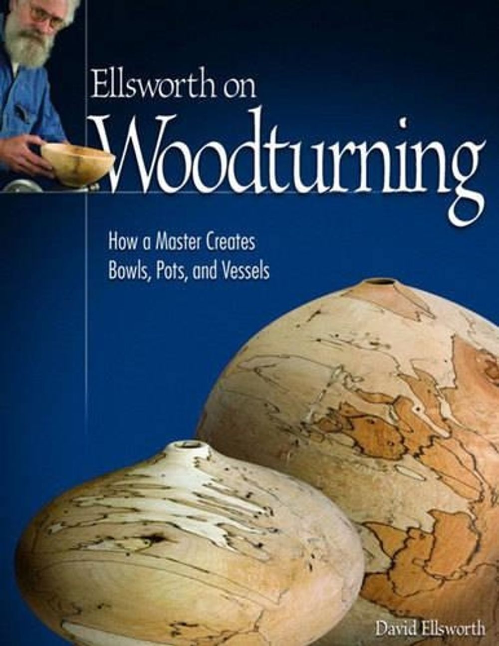 Ellsworth on Woodturning by David Ellsworth - ISBN: 9781565233775