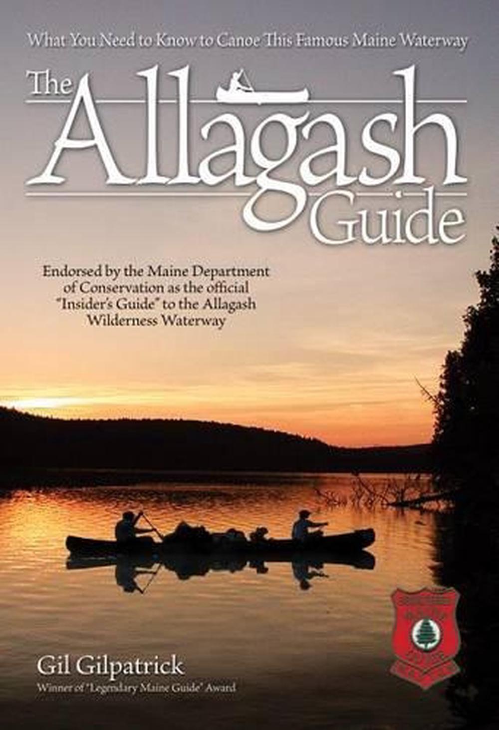 The Allagash Guide by Gil Gilpatrick - ISBN: 9781565234888
