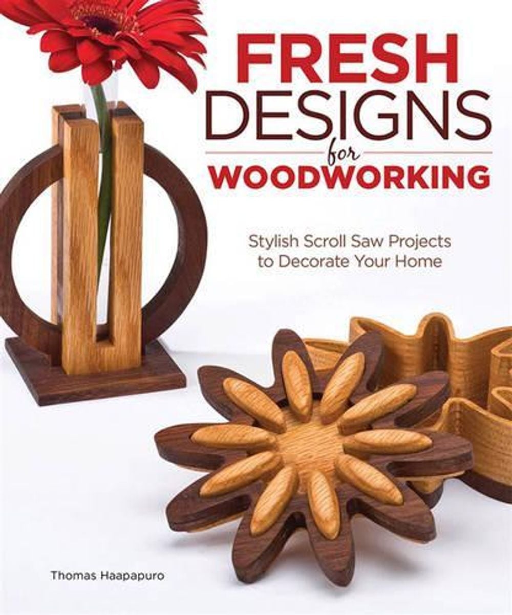 Fresh Designs for Woodworking by Thomas Haapapuro - ISBN: 9781565235373