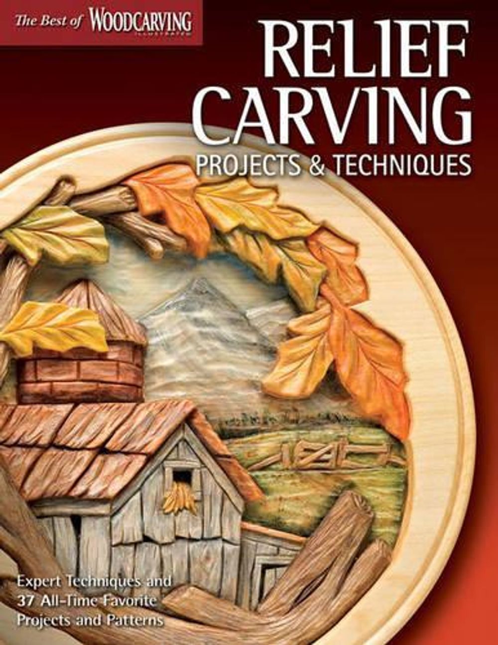 Relief Carving Projects & Techniques (Best of WCI) by Editors of Woodcarving Illustrated - ISBN: 9781565235588