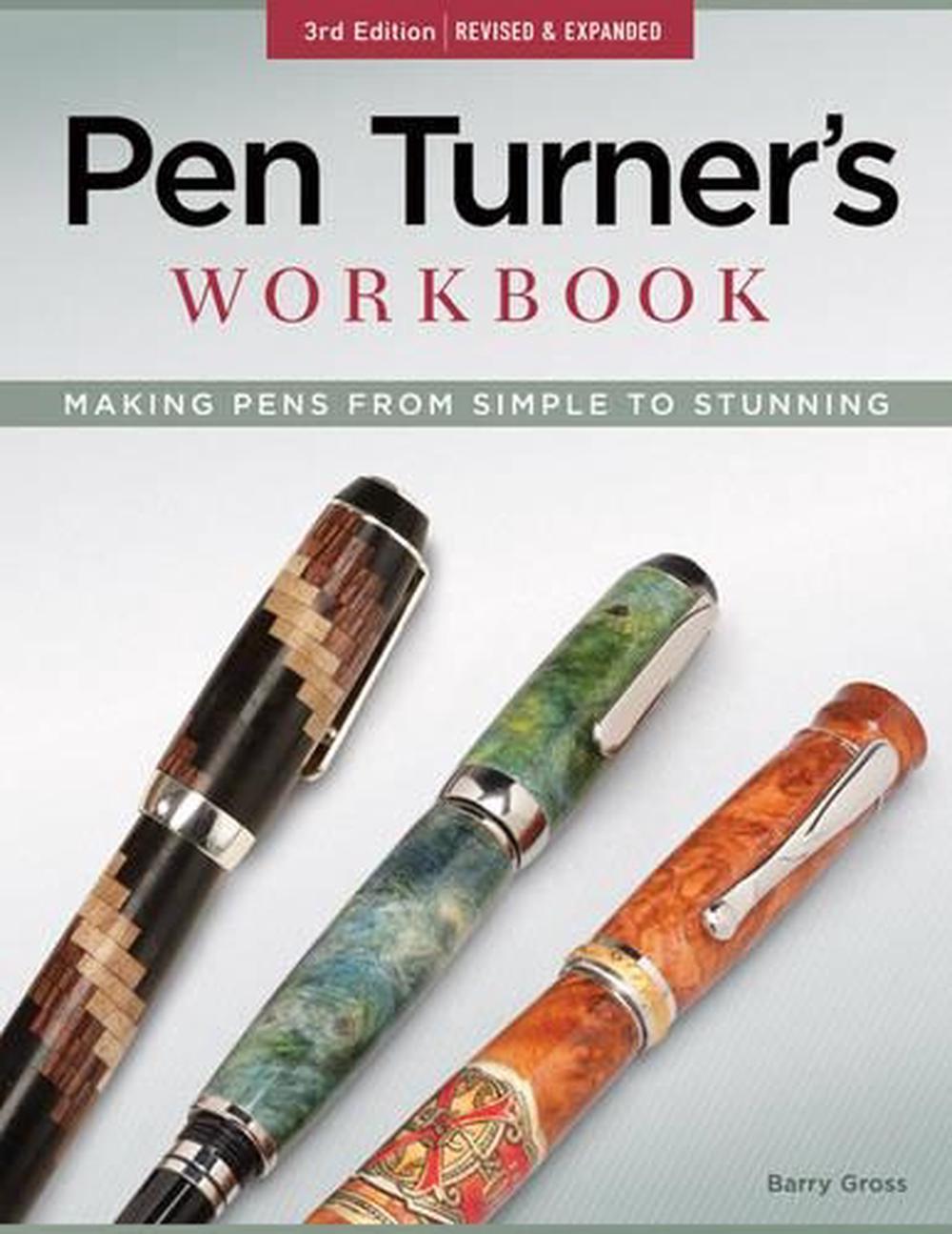 Pen Turner's Workbook: Making Pens from Simple to Stunning, 9781565237636