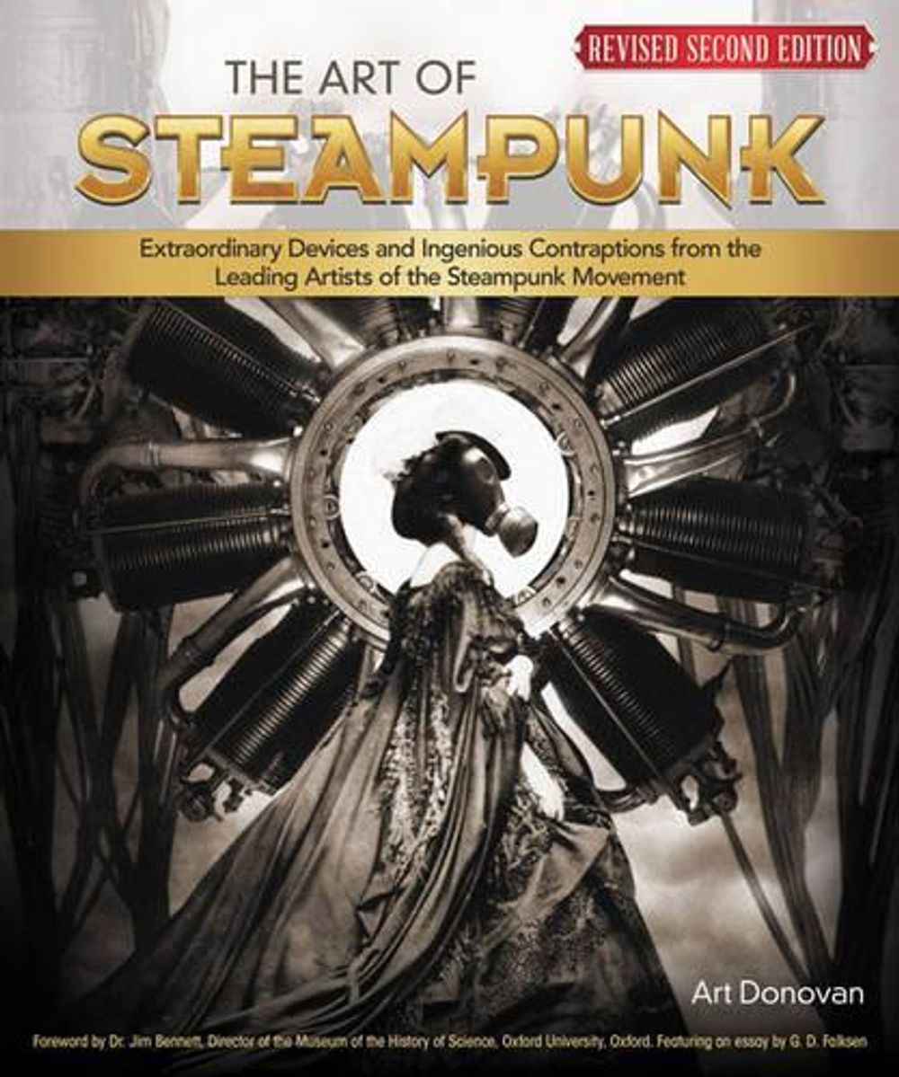 The Art of Steampunk, Revised Second Edition by Art Donovan - ISBN: 9781565237858