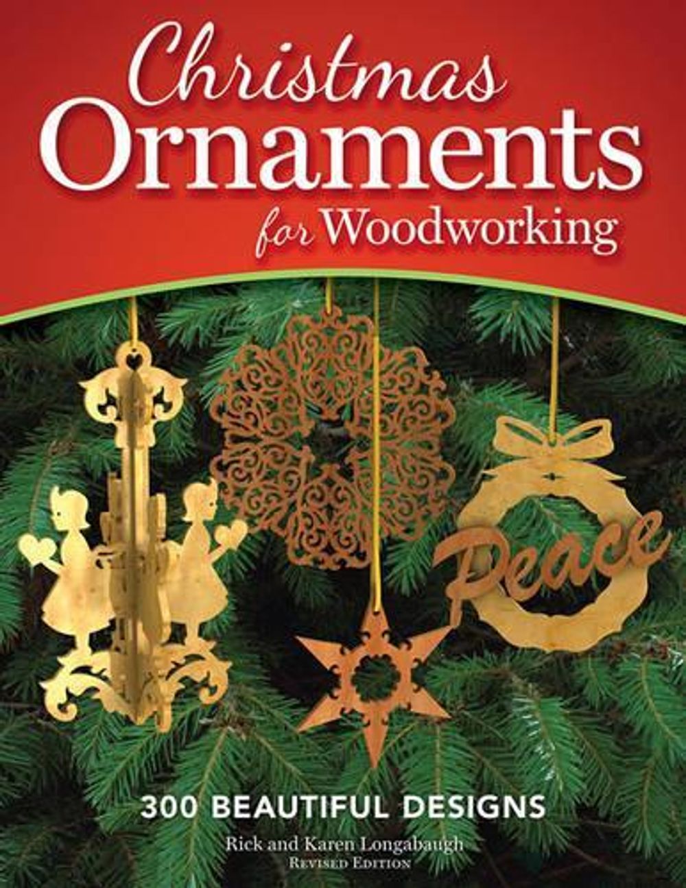 Christmas Ornaments for Woodworking, Revised Edition by Rick & Karen Longabaugh - ISBN: 9781565237889