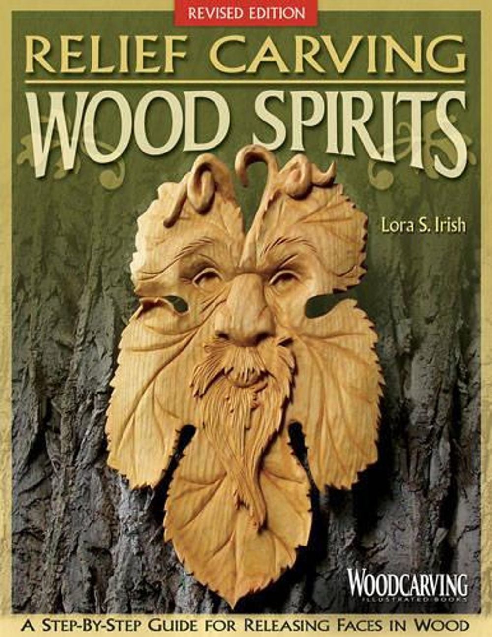 Relief Carving Wood Spirits, Revised Edition by Lora S. Irish - ISBN: 9781565238022
