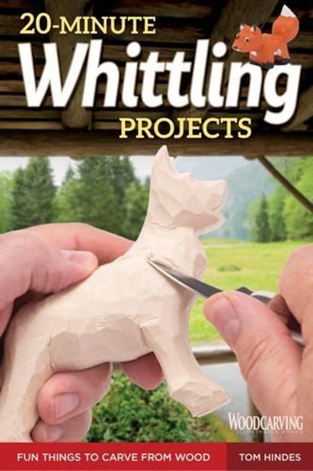 20-Minute Whittling Projects by Tom Hindes - ISBN: 9781565238671