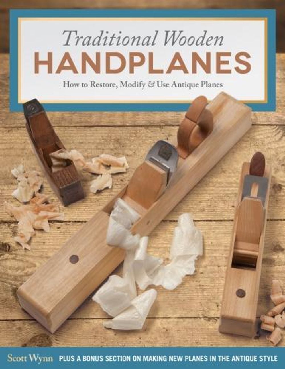 Traditional Wooden Handplanes by Scott Wynn - ISBN: 9781565238879