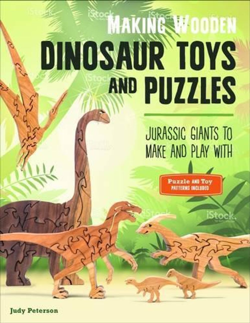 Making Wooden Dinosaur Toys and Puzzles by Judy Peterson - ISBN: 9781565238909