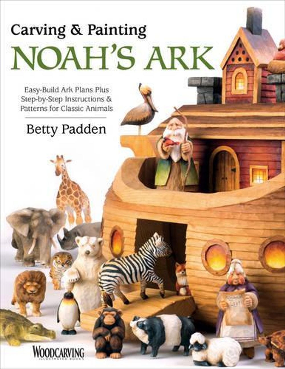 Carving & Painting Noah's Ark by Betty Padden - ISBN: 9781565238954