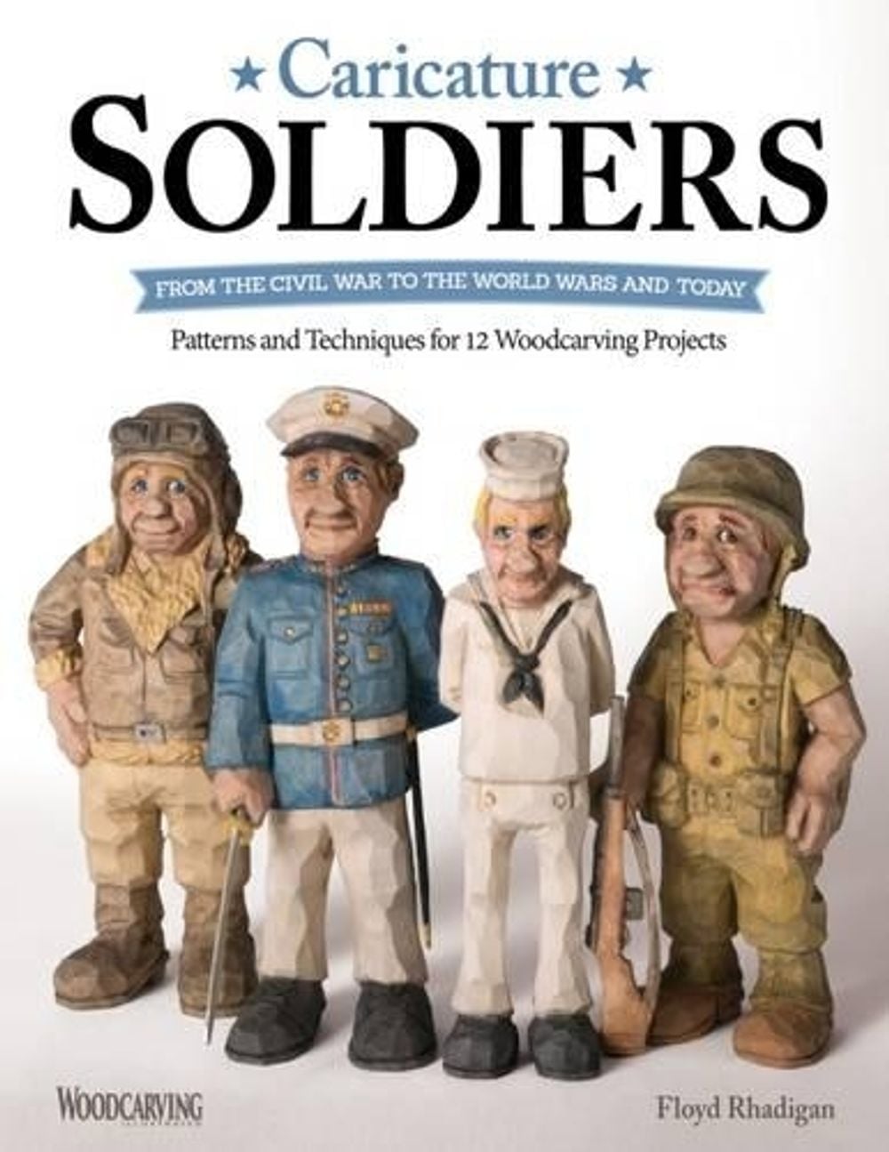 Caricature Soldiers: From the Civil War to the World Wars and Today by Floyd Rhadigan - ISBN: 9781565239050