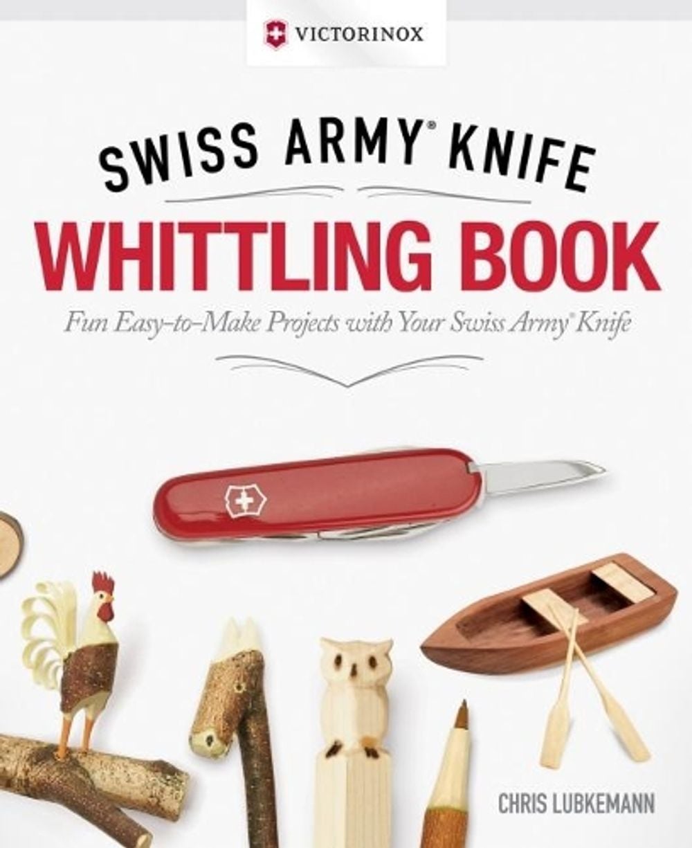 Victorinox Swiss Army Knife Whittling Book, Gift Edition by Chris Lubkemann - ISBN: 9781565239098