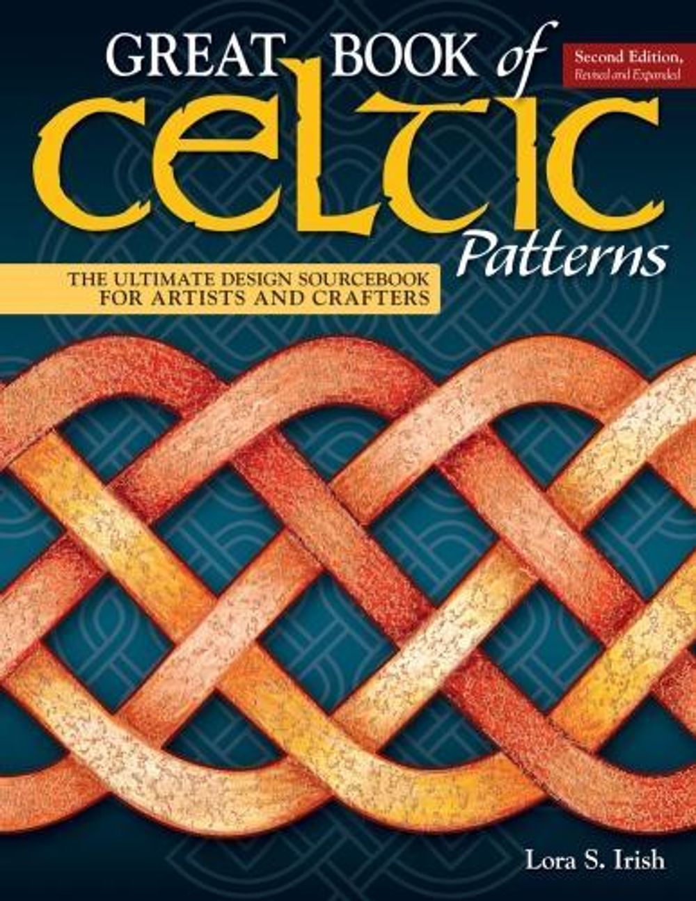 Great Book of Celtic Patterns, Second Edition, Revised and Expanded by Lora S. Irish - ISBN: 9781565239265