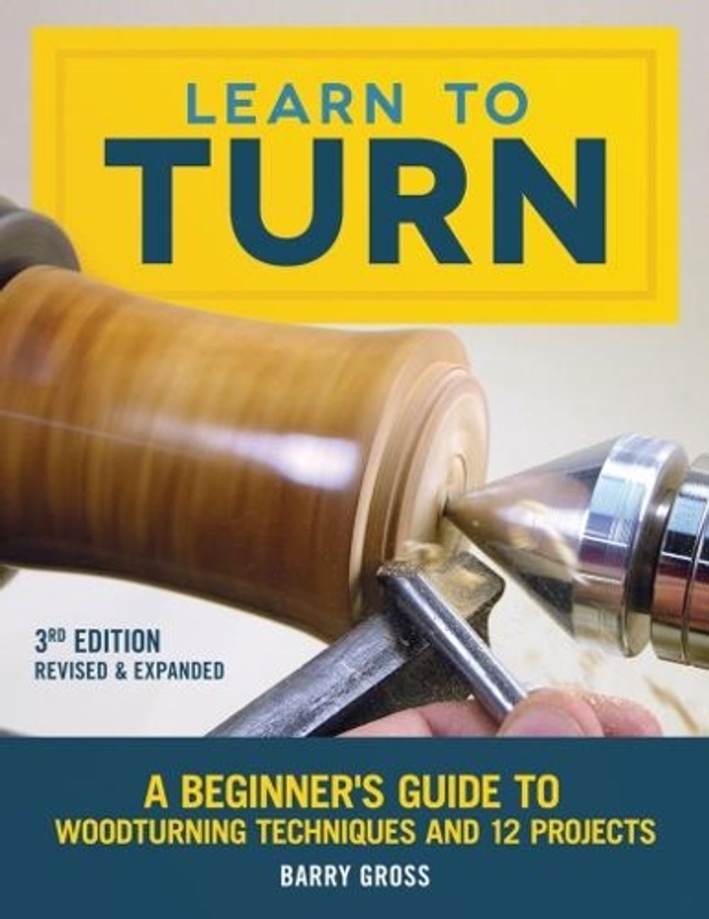 Learn to Turn, Revised & Expanded 3rd Edition by Barry Gross - ISBN: 9781565239289