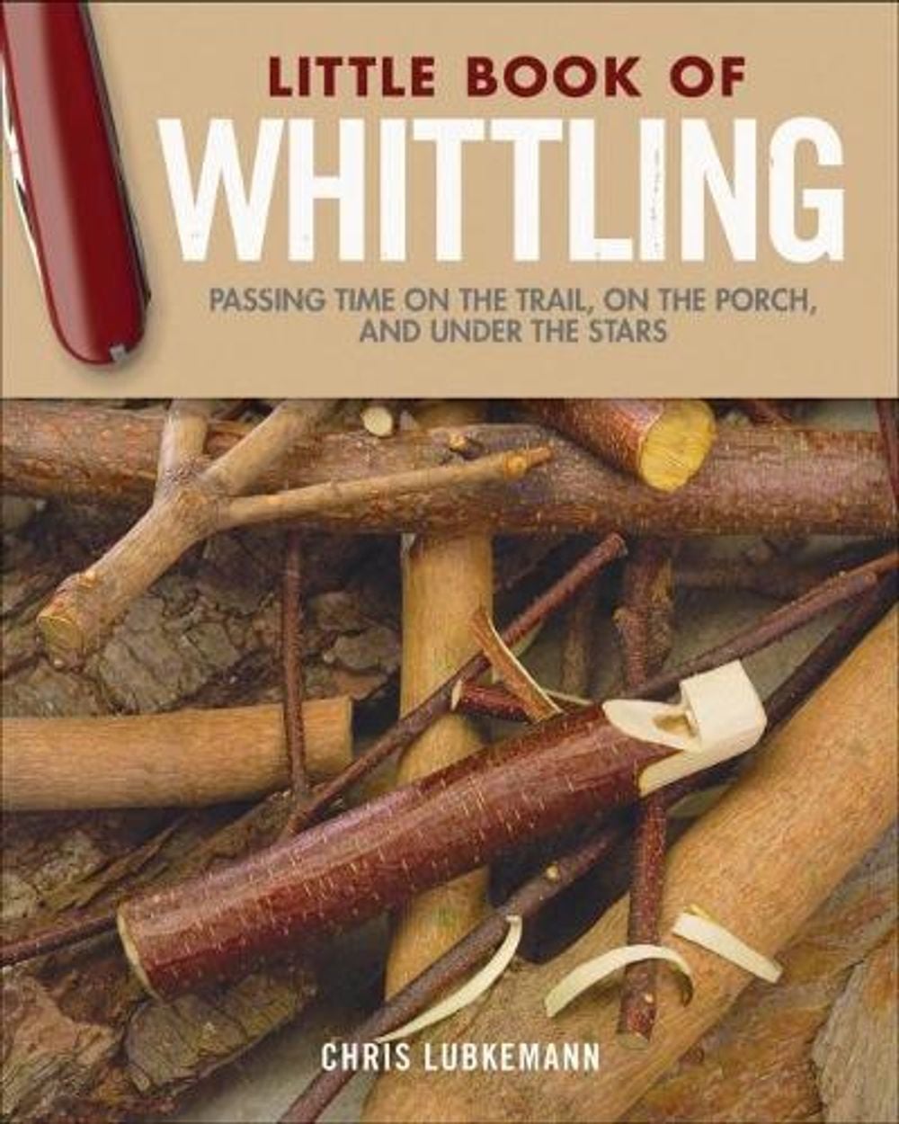 Little Book of Whittling Gift Edition by Chris Lubkemann - ISBN: 9781565239685