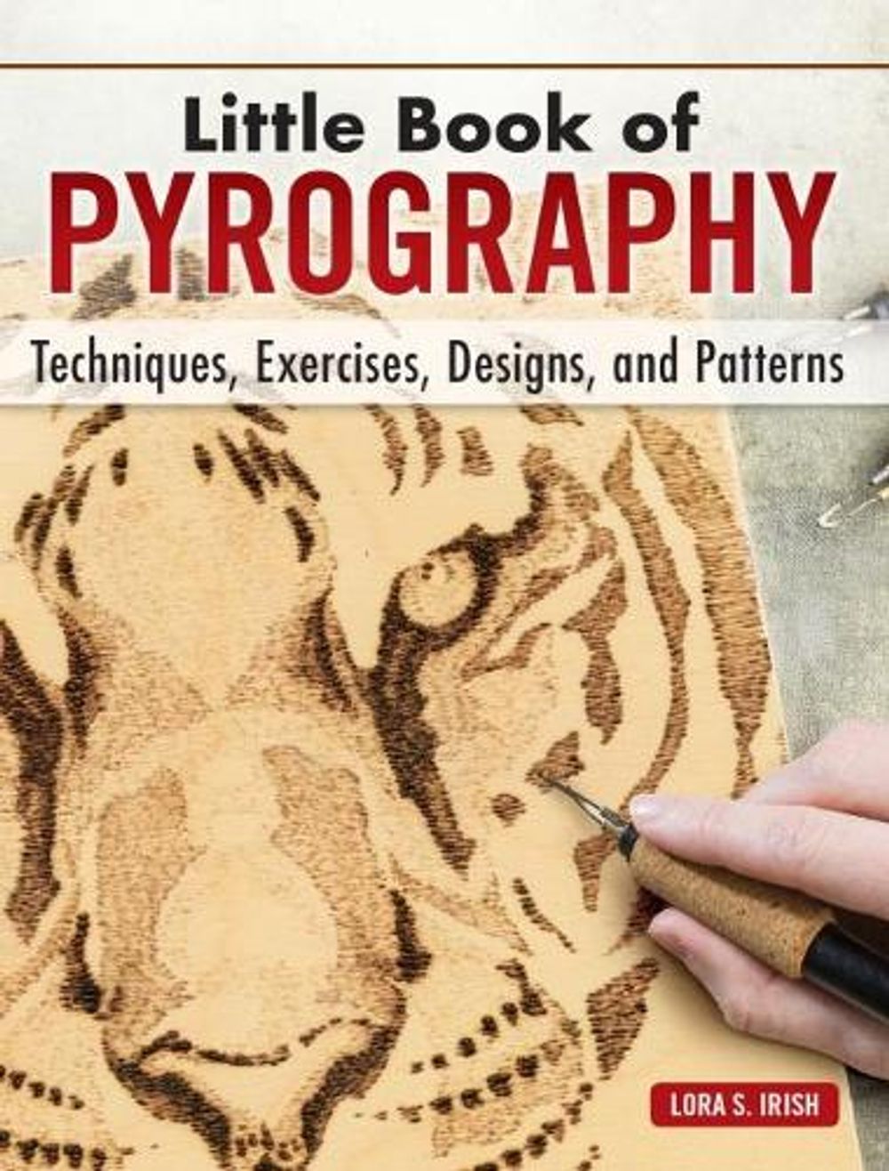 Little Book of Pyrography by Lora S. Irish - ISBN: 9781565239692