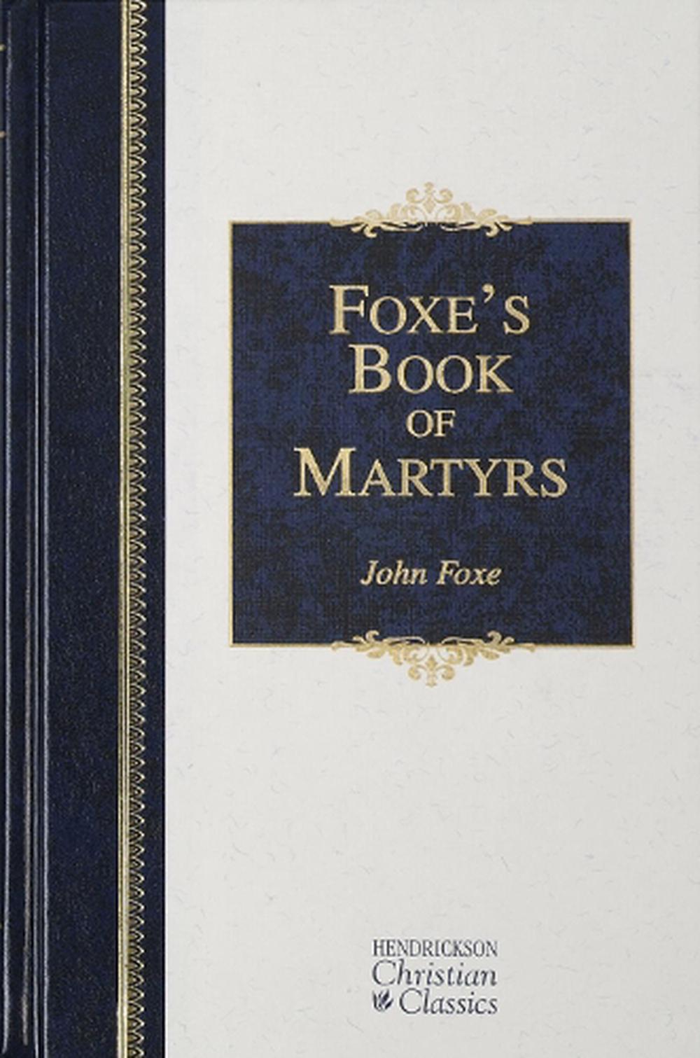 Foxes Book Of Martyrs By John Foxe Hardcover - 