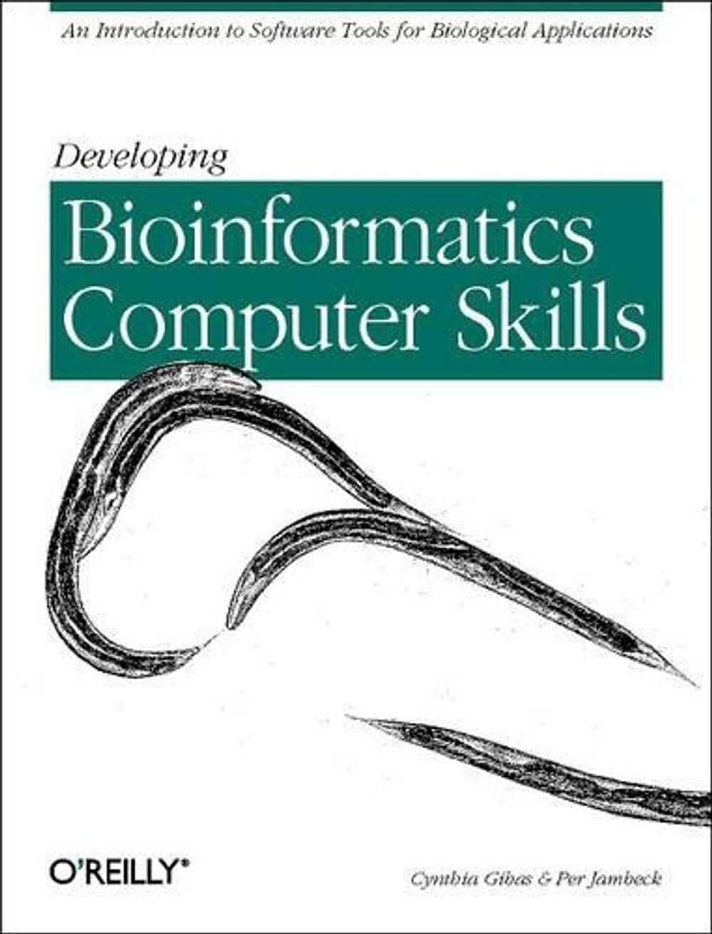 Developing Bioinformatics Computer Skills by Cynthia Gibas & Per Jamback - ISBN: 9781565926646