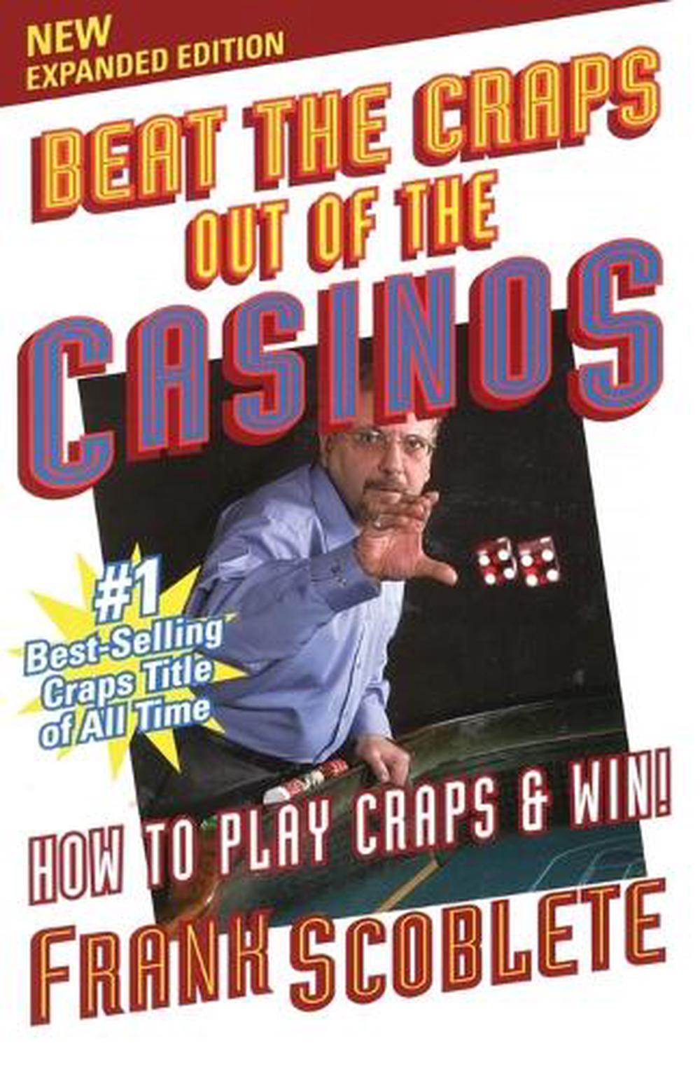 Beat the Craps Out of the Casinos by Franck Scoblete - ISBN: 9781566252133