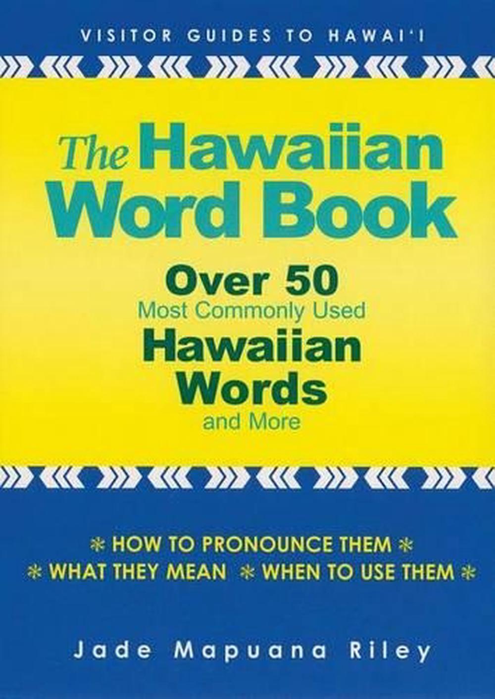 the-hawaiian-word-book-over-50-most-commonly-used-hawaiian-words-and-more-by-jade-m-riley