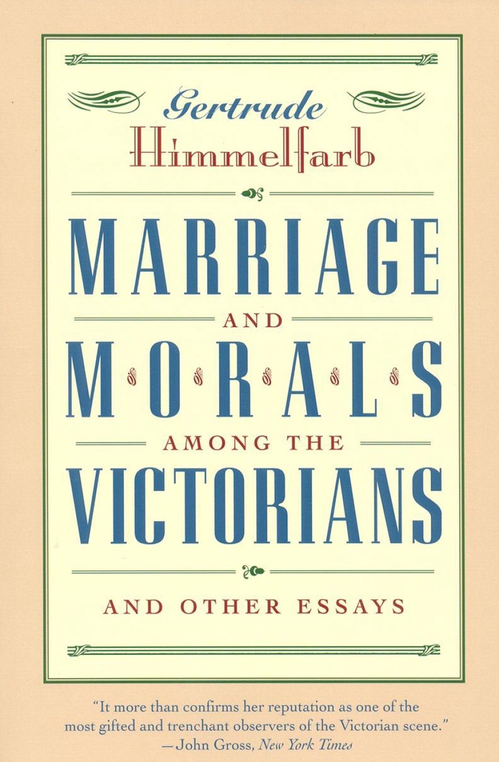 Marriage and Morals Among the Victorians, 9781566633703