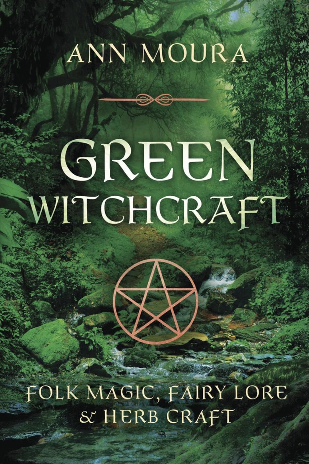 Green Witchcraft by Ann Moura - ISBN: 9781567186901