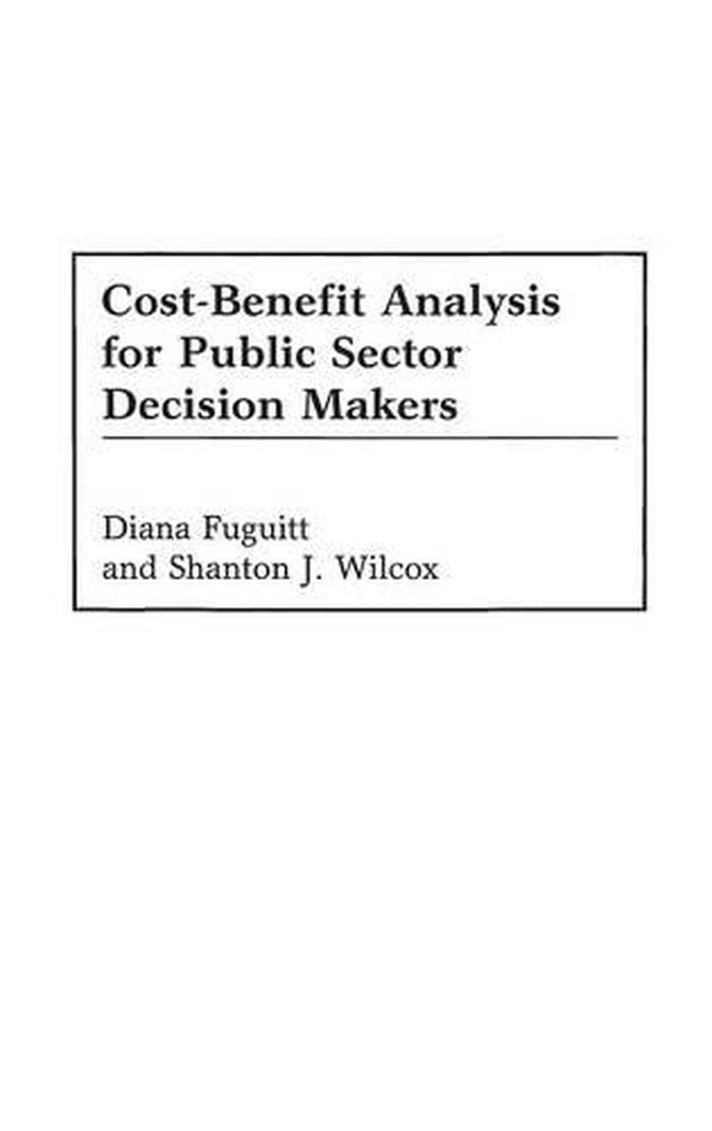 Cost-Benefit Analysis for Public Sector Decision Makers, 9781567202229