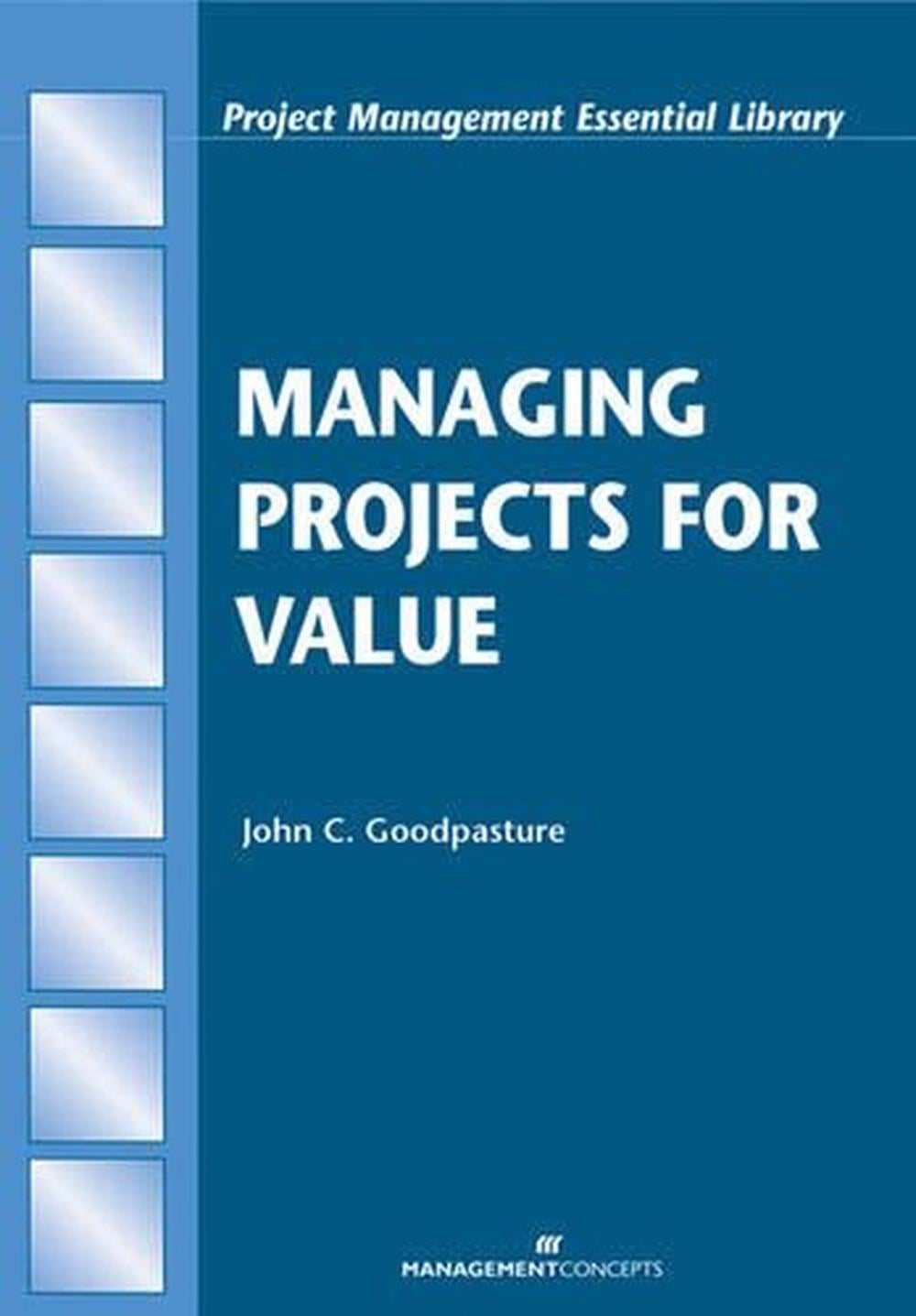 Managing Projects for Value by John C. Goodpasture - ISBN: 9781567261387