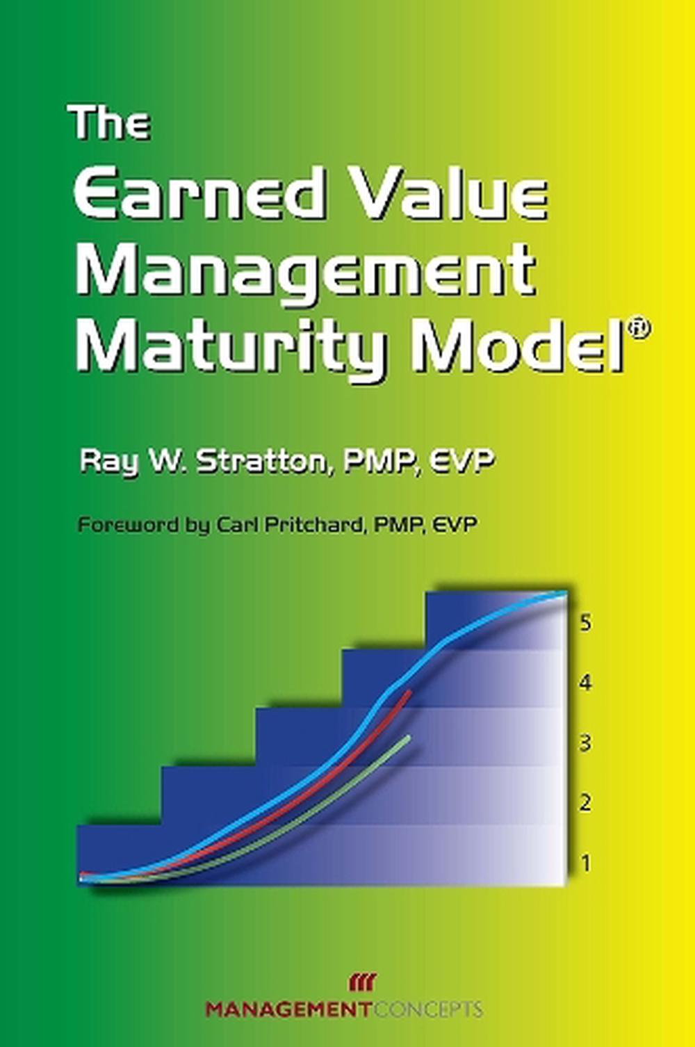 Earned Value Management Maturity Model by Ray W. Stratton - ISBN: 9781567261806