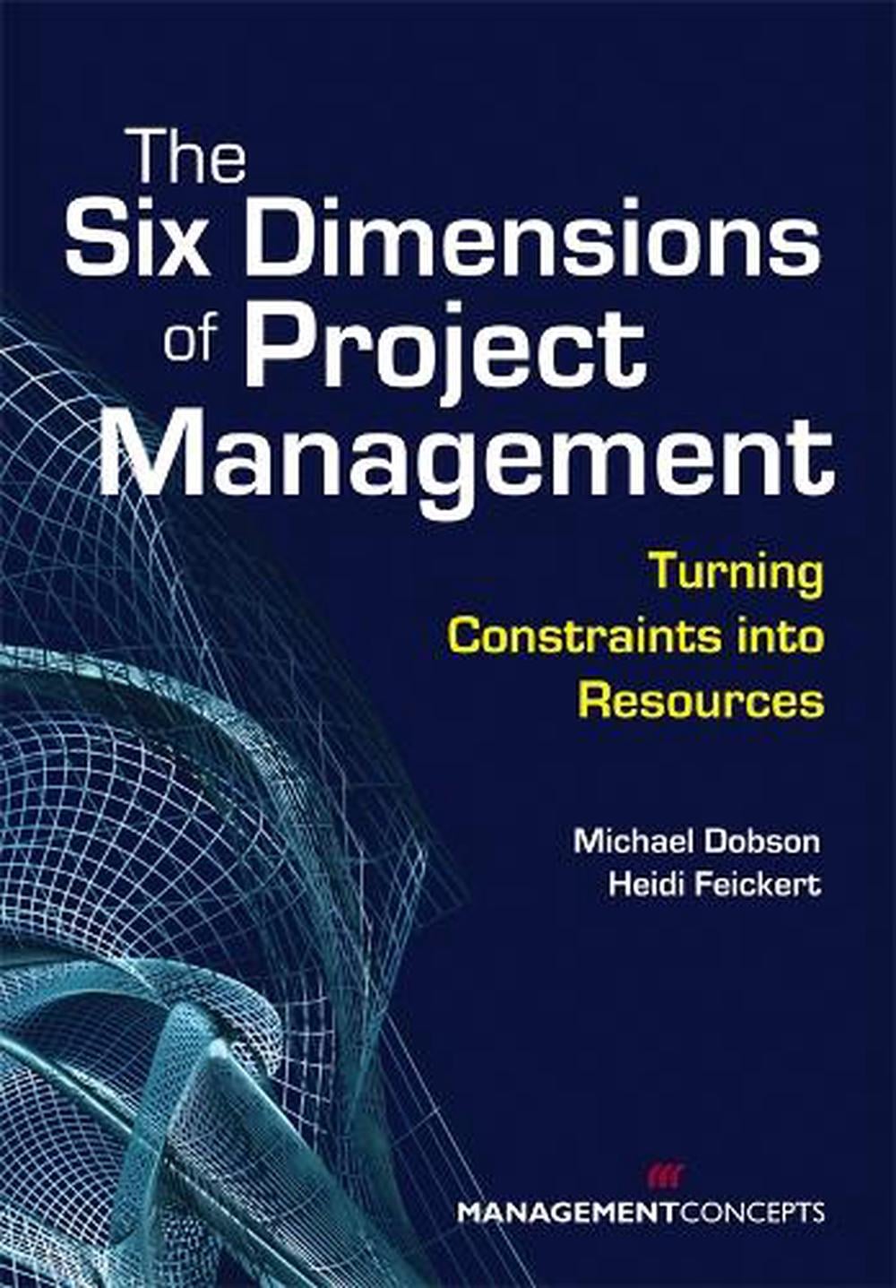 The Six Dimensions of Project Management by Michael S. Dobson - ISBN: 9781567262056