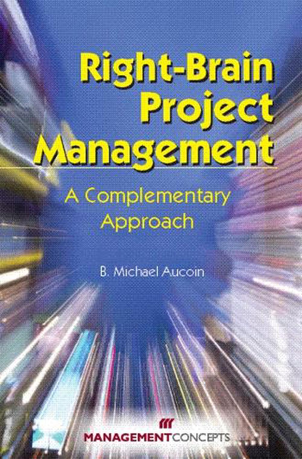Right-Brain Project Management by B. Michael Aucoin - ISBN: 9781567262063