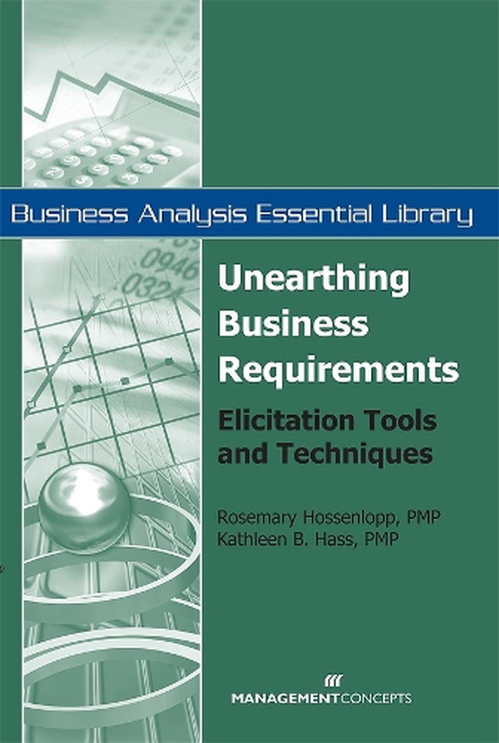 Unearthing Business Requirements by Kathleen B. Hass - ISBN: 9781567262100