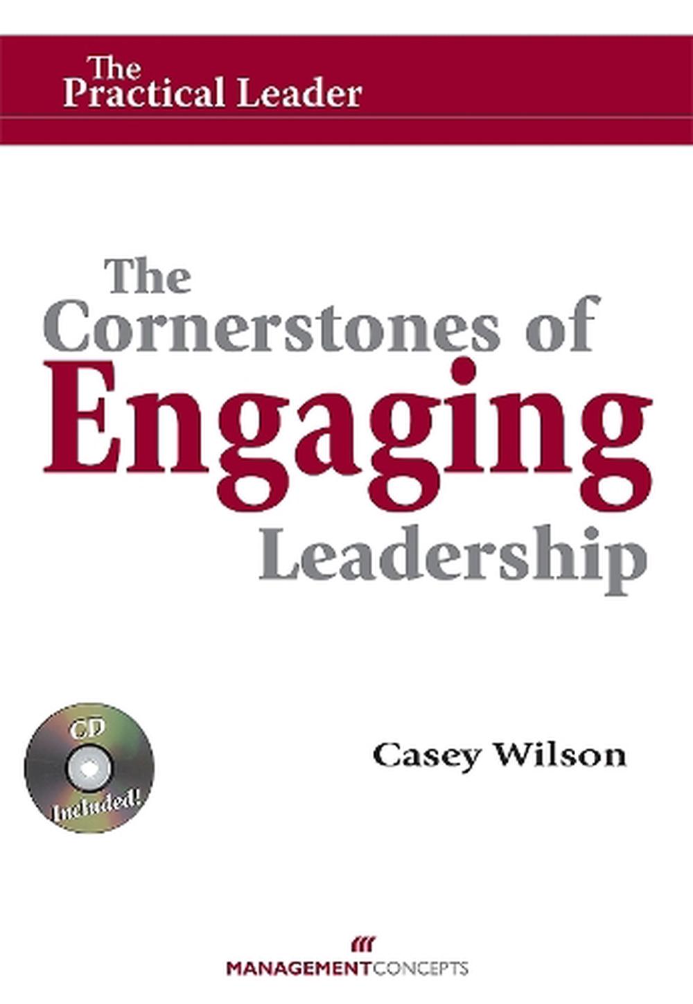 Cornerstones of Engaging Leadership by Casey Wilson - ISBN: 9781567262186